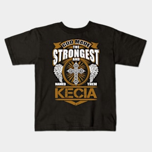 Kecia Name T Shirt - God Found Strongest And Named Them Kecia Gift Item Kids T-Shirt